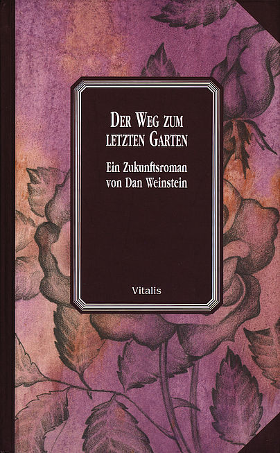 Der Weg zum letzten Garten
